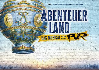 ABENTEUERLAND – Das Musical mit den Hits von PUR